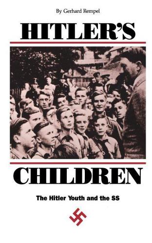 Hitler's Children: The Hitler Youth and the SS (Paperback)