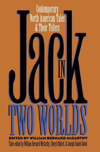 Jack in Two Worlds: Contemporary North American Tales and Their Tellers (Paperback)