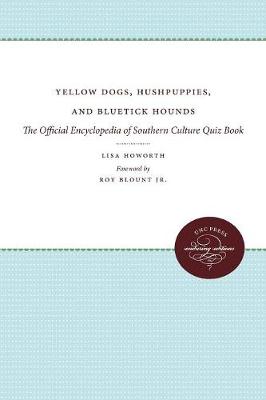 Yellow Dogs, Hushpuppies, and Bluetick Hounds: The Official Encyclopedia of Southern Culture Quiz Book (Paperback)