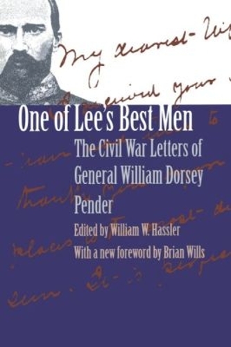 One of Lee's Best Men: The Civil War Letters of General William Dorsey Pender (Paperback)