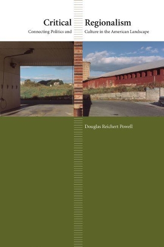 Critical Regionalism: Connecting Politics and Culture in the American Landscape (Paperback)