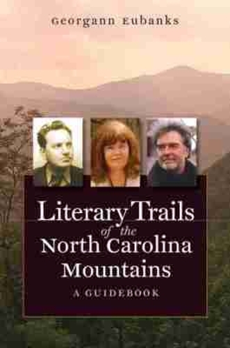 Literary Trails of the North Carolina Mountains: A Guidebook (Paperback)