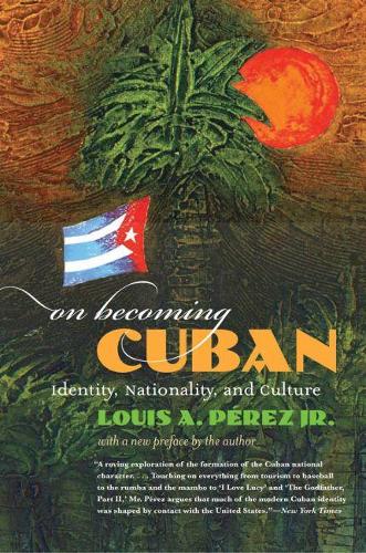 On Becoming Cuban: Identity, Nationality, and Culture - H. Eugene and Lillian Youngs Lehman Series (Paperback)