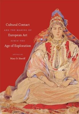 Cultural Contact and the Making of European Art since the Age of Exploration - Bettie Allison Rand Lectures in Art History (Paperback)
