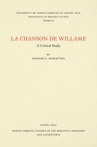 Cover La Chanson de Willame: A Critical Study - North Carolina Studies in the Romance Languages and Literatures