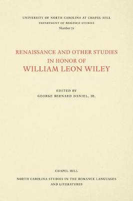 Cover Renaissance and Other Studies in Honor of William Leon Wiley - North Carolina Studies in the Romance Languages and Literatures