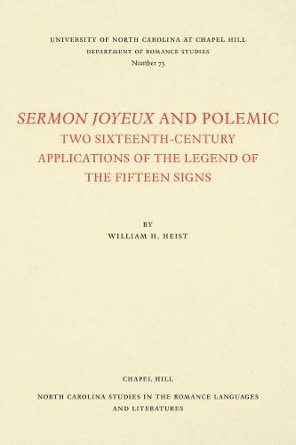 Cover Sermon Joyeux and Polemic: Two Sixteenth-Century Applications of the Legend of the Fifteen Signs - North Carolina Studies in the Romance Languages and Literatures