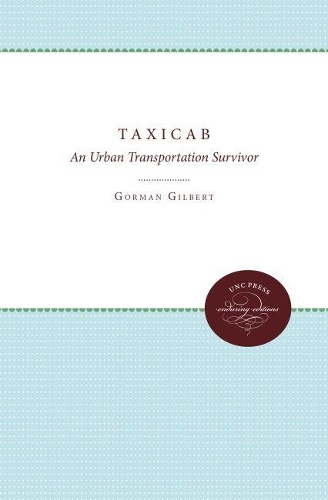 The Taxicab: An Urban Transportation Survivor (Paperback)