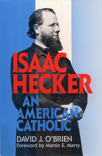 Isaac Hecker: An American Catholic (Paperback)