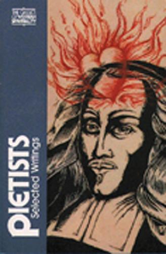 Pietists: Selected Writings - Classics of Western Spirituality Series No.37 (Paperback)