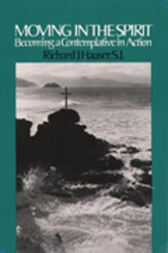 Moving in the Spirit: Becoming a Contemplative in Action (Paperback)