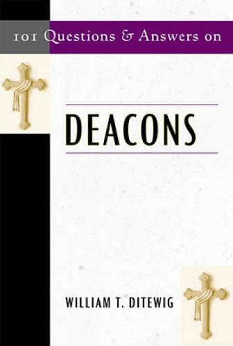 101 Questions & Answers on Deacons - Responses to 101 Questions... (Paperback)