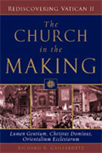 The Church in the Making: Lumen Gentium, Christus Dominus, Orientalium Ecclesiarum (Paperback)