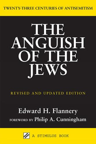 The Anguish of the Jews: Twenty-Three Centuries of Antisemitism (Paperback)