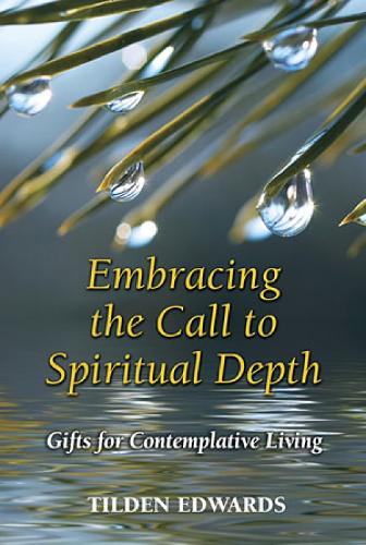 Embracing the Call to Spiritual Depth: Gifts for Contemplative Living (Paperback)