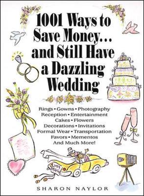1001 Ways to Save Money and Still Have a Dazzling Wedding (Paperback)