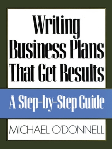 Writing Business Plans That Get Results (Paperback)