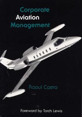 Corporate Aviation Management - Southern Illinois University Press series in aviation management (Hardback)