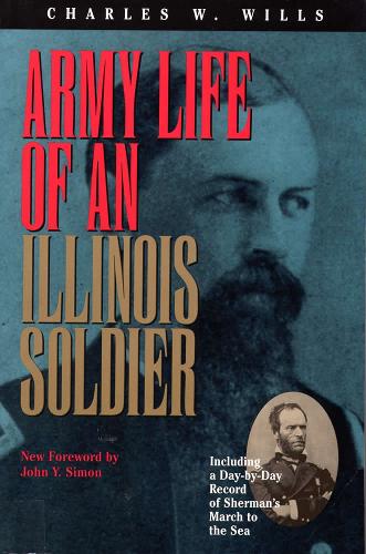 Army Life of an Illinois Soldier: Including a Day by Day Record of Sherman's March to the Sea (Paperback)