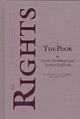 The Rights of the Poor: Authoritative ACLU Guide to Poor People's Rights - ACLU Guides (Paperback)