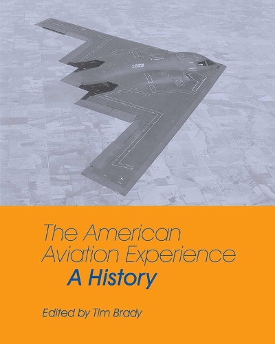 The American Aviation Experience: A History (Paperback)