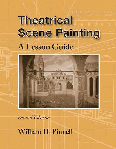 Theatrical Scene Painting: A Lesson Guide (Paperback)