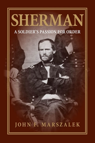 Sherman: A Soldier's Passion for Order (Paperback)