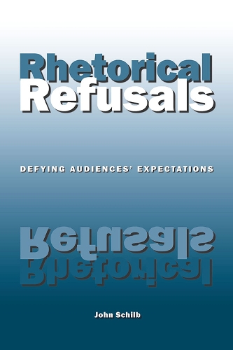 Rhetorical Refusals: Defying Audiences' Expectations (Paperback)