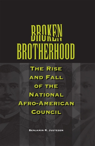 Broken Brotherhood: The Rise and Fall of the National Afro-American Council (Paperback)
