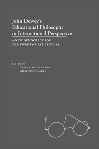 John Dewey's Educational Philosophy in International Perspective: A New Democracy for the Twenty-first Century (Hardback)
