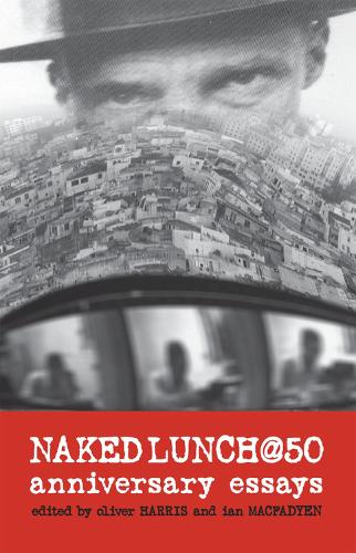 Naked Lunch @ 50: Anniversary Essays (Paperback)