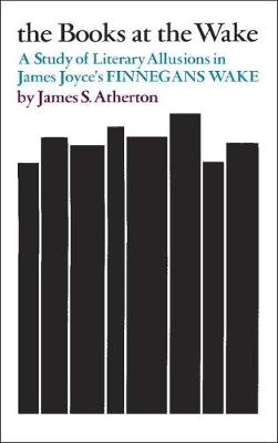 The Books at the Wake: A Study of Literary Allusions in James Joyce's "Finnegans Wake" (Paperback)