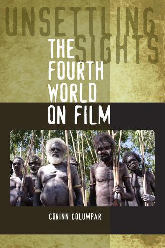 Unsettling Sights: The Fourth World on Film (Paperback)