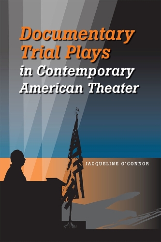 Documentary Trial Plays in Contemporary American Theater (Paperback)
