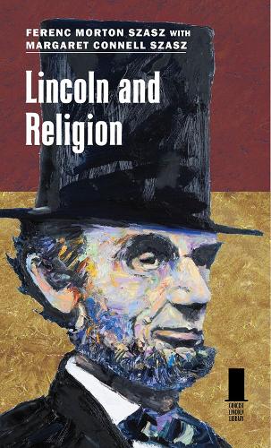 Lincoln and Religion - Concise Lincoln Library (Hardback)