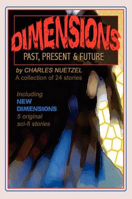 Dimensions: Stories of the Past, Present, and Future (Paperback)