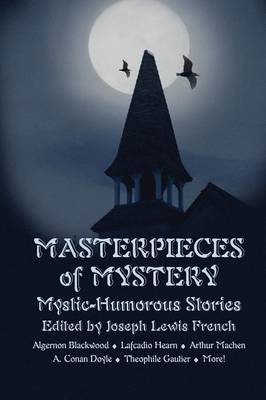 Masterpieces of Mystery: Mystic-Humorous Stories (Paperback)