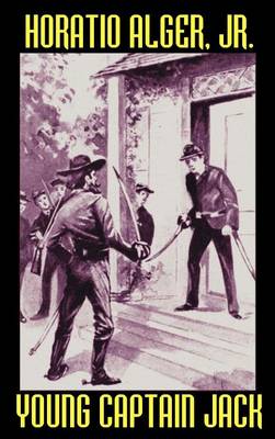 Young Captain Jack or, The Son of a Soldier (Hardback)