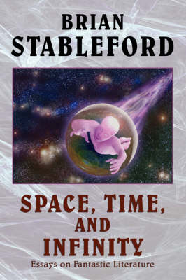 Space, Time, and Infinity: Essays on Fantastic Literature (Hardback)
