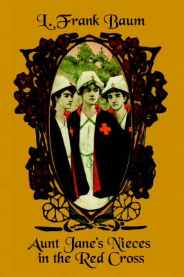 Aunt Jane's Nieces in the Red Cross (Paperback)