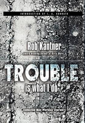 Trouble is What I Do (Point Blank) (Hardback)