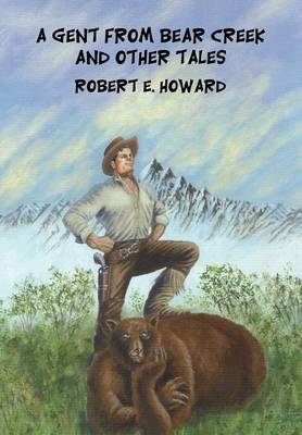 A Gent from Bear Creek and Other Tales (Hardback)