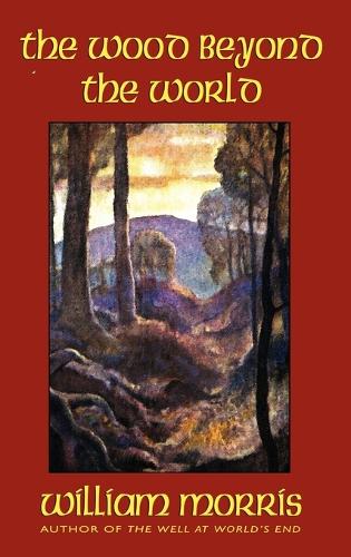 The Wood Beyond the World (Hardback)