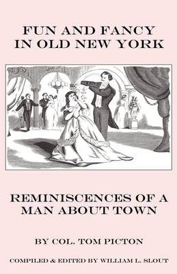 Fun and Fancy in Old New York: Reminiscences of a Man About Town (Paperback)