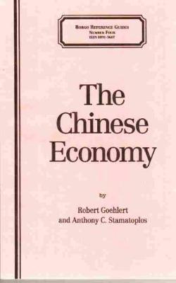 The Chinese Economy: A Bibliography of Works in English - Borgo Reference Guides No. 4. (Paperback)