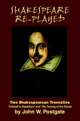 Shakespeare Re-Played: Two Shakespearean Travesties (Paperback)
