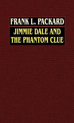 Jimmie Dale and the Phantom Clue (Hardback)