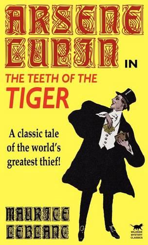 Arsene Lupin in the Teeth of the Tiger (Hardback)
