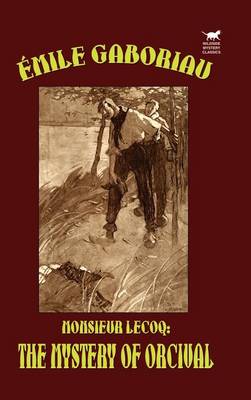 Monsieur Lecoq: The Mystery of Orcival (Hardback)