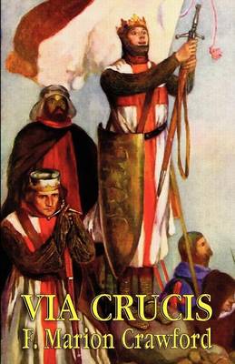 Via Crucis: A Romance of the Second Crusade (Paperback)